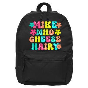 Mike Who Cheese Hairy Funny Aduls Saying 16 in Basic Backpack