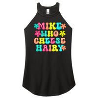 Mike Who Cheese Hairy Funny Aduls Saying Women’s Perfect Tri Rocker Tank