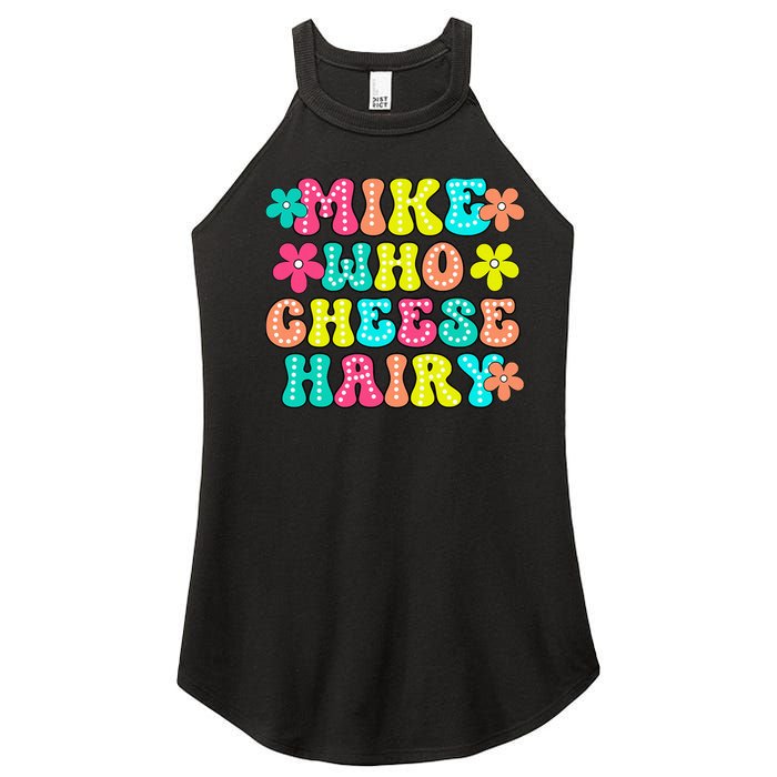 Mike Who Cheese Hairy Funny Aduls Saying Women’s Perfect Tri Rocker Tank