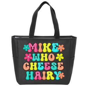 Mike Who Cheese Hairy Funny Aduls Saying Zip Tote Bag