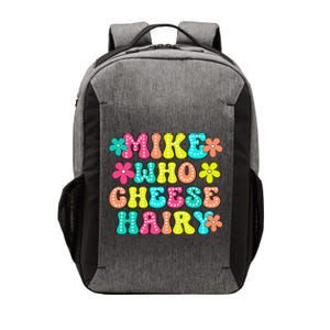 Mike Who Cheese Hairy Funny Aduls Saying Vector Backpack