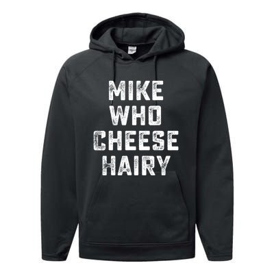 Mike Who Cheese Hairy Funny Jokes Sarcastic Performance Fleece Hoodie