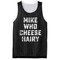 Mike Who Cheese Hairy Funny Jokes Sarcastic Mesh Reversible Basketball Jersey Tank