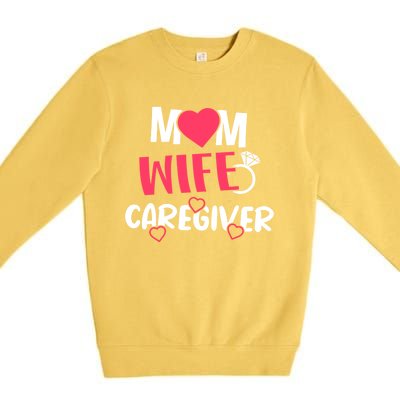 Mom Wife Caregiver Medicine Nurse Gift Premium Crewneck Sweatshirt