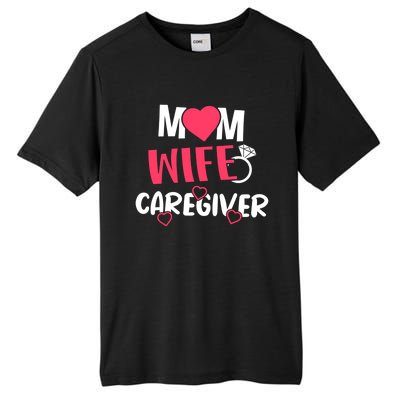 Mom Wife Caregiver Medicine Nurse Gift Tall Fusion ChromaSoft Performance T-Shirt