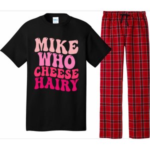 Mike Who Cheese Hairy Funny Meme Sarcastic Social Media Joke Pajama Set