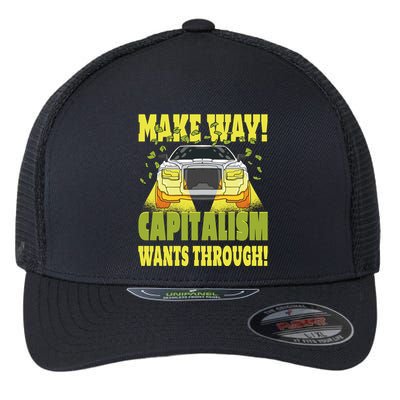 Make Way Capitalism Wants Through Flexfit Unipanel Trucker Cap