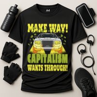 Make Way Capitalism Wants Through Performance Shirt