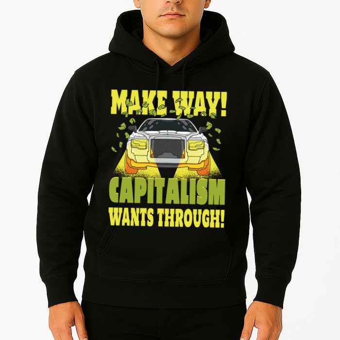 Make Way Capitalism Wants Through Hoodie