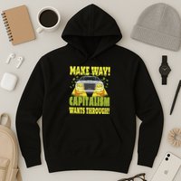 Make Way Capitalism Wants Through Hoodie