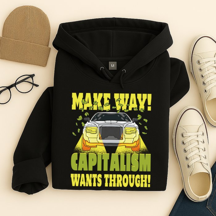 Make Way Capitalism Wants Through Hoodie