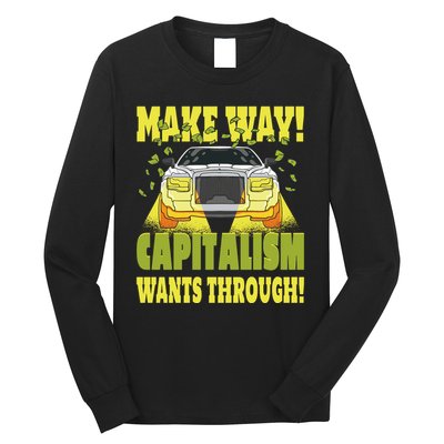 Make Way Capitalism Wants Through Long Sleeve Shirt