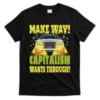 Make Way Capitalism Wants Through T-Shirt