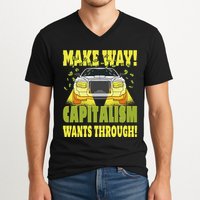 Make Way Capitalism Wants Through V-Neck T-Shirt