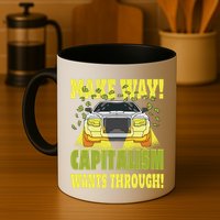 Make Way Capitalism Wants Through Mug