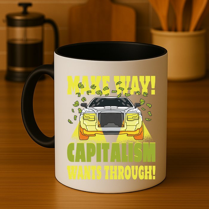 Make Way Capitalism Wants Through Mug