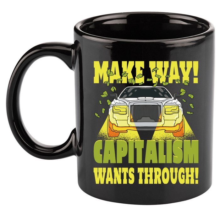 Make Way Capitalism Wants Through 11oz C Handle Ceramic Mug