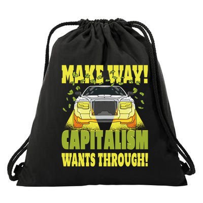 Make Way Capitalism Wants Through Drawstring Bag