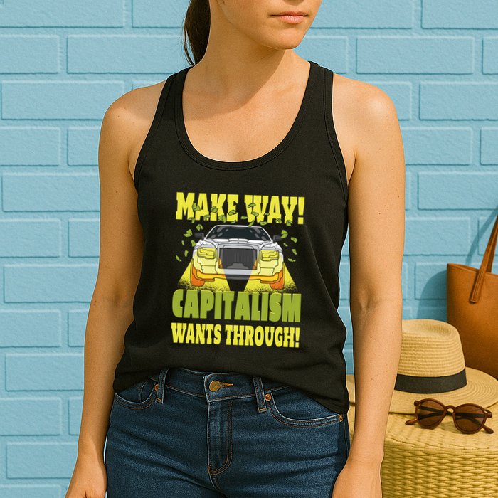 Make Way Capitalism Wants Through Womens Tank Top