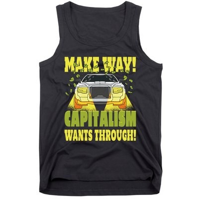 Make Way Capitalism Wants Through Tank Top