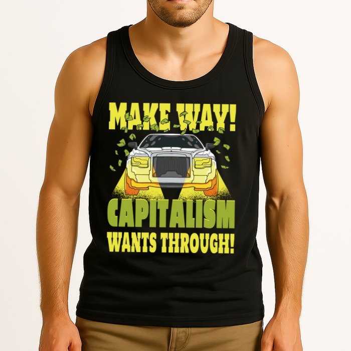 Make Way Capitalism Wants Through Tank Top
