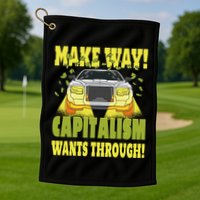 Make Way Capitalism Wants Through Golf Towel