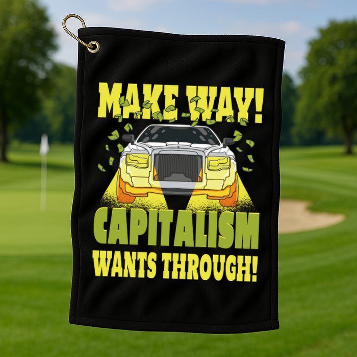 Make Way Capitalism Wants Through Golf Towel