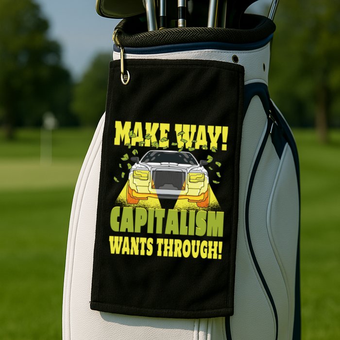 Make Way Capitalism Wants Through Golf Towel