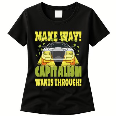 Make Way Capitalism Wants Through Womens T-Shirt