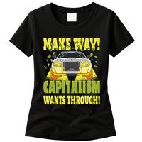 Make Way Capitalism Wants Through Womens T-Shirt