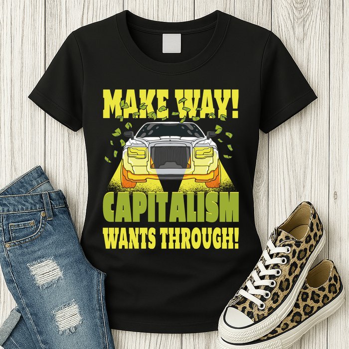 Make Way Capitalism Wants Through Womens T-Shirt