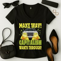 Make Way Capitalism Wants Through Women's V-Neck T-Shirt