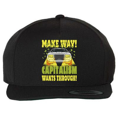 Make Way Capitalism Wants Through Wool Snapback Cap