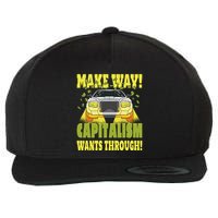 Make Way Capitalism Wants Through Wool Snapback Cap