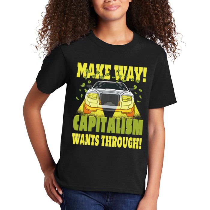 Make Way Capitalism Wants Through Kids T-Shirt