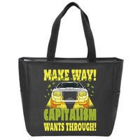 Make Way Capitalism Wants Through Zip Tote Bag
