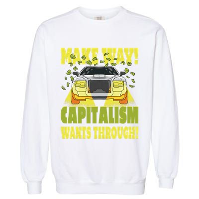 Make Way Capitalism Wants Through Garment-Dyed Sweatshirt