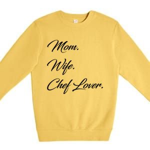 Mom Wife Chef Lover Gift Premium Crewneck Sweatshirt