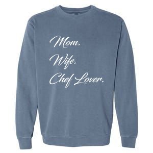 Mom Wife Chef Lover Gift Garment-Dyed Sweatshirt