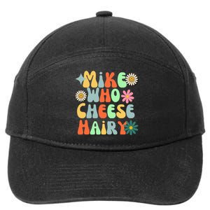 Mike Who Cheese Hairy Funny Aduls Saying 7-Panel Snapback Hat