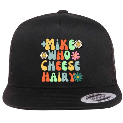 Mike Who Cheese Hairy Funny Aduls Saying Flat Bill Trucker Hat