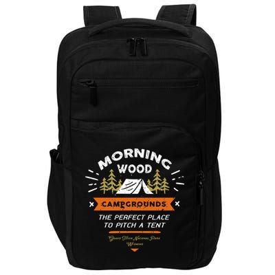 Morning Wood Campgrounds The Perfect Place To Pitch A Tent Impact Tech Backpack