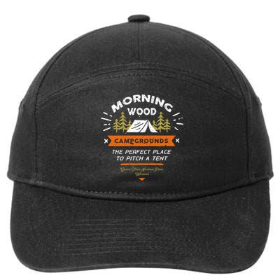 Morning Wood Campgrounds The Perfect Place To Pitch A Tent 7-Panel Snapback Hat