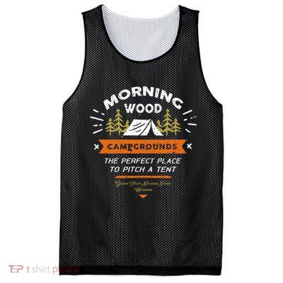 Morning Wood Campgrounds The Perfect Place To Pitch A Tent Mesh Reversible Basketball Jersey Tank