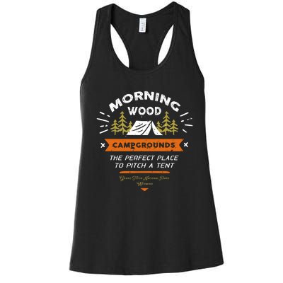 Morning Wood Campgrounds The Perfect Place To Pitch A Tent Women's Racerback Tank