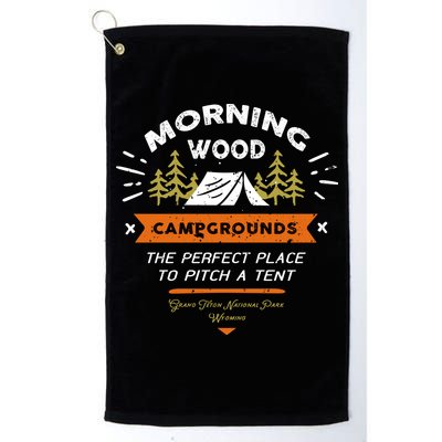 Morning Wood Campgrounds The Perfect Place To Pitch A Tent Golf Towel