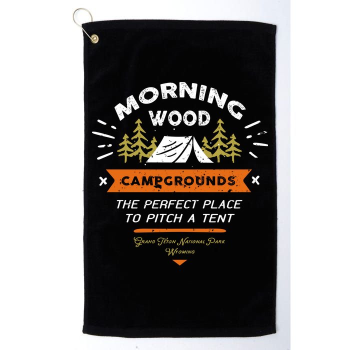 Morning Wood Campgrounds The Perfect Place To Pitch A Tent Golf Towel