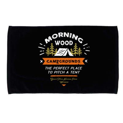 Morning Wood Campgrounds The Perfect Place To Pitch A Tent Microfiber Hand Towel