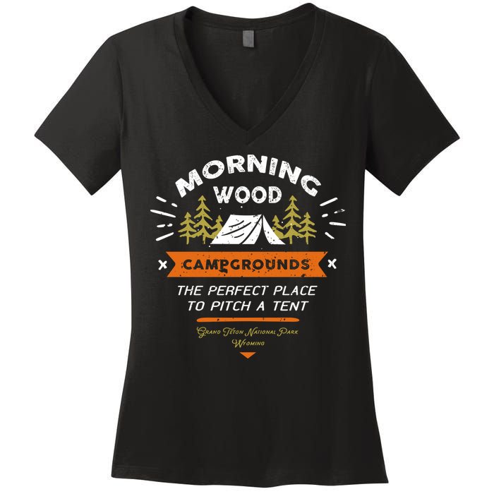 Morning Wood Campgrounds The Perfect Place To Pitch A Tent Women's V-Neck T-Shirt