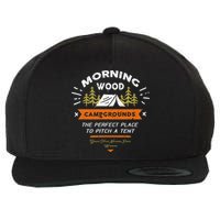 Morning Wood Campgrounds The Perfect Place To Pitch A Tent Wool Snapback Cap